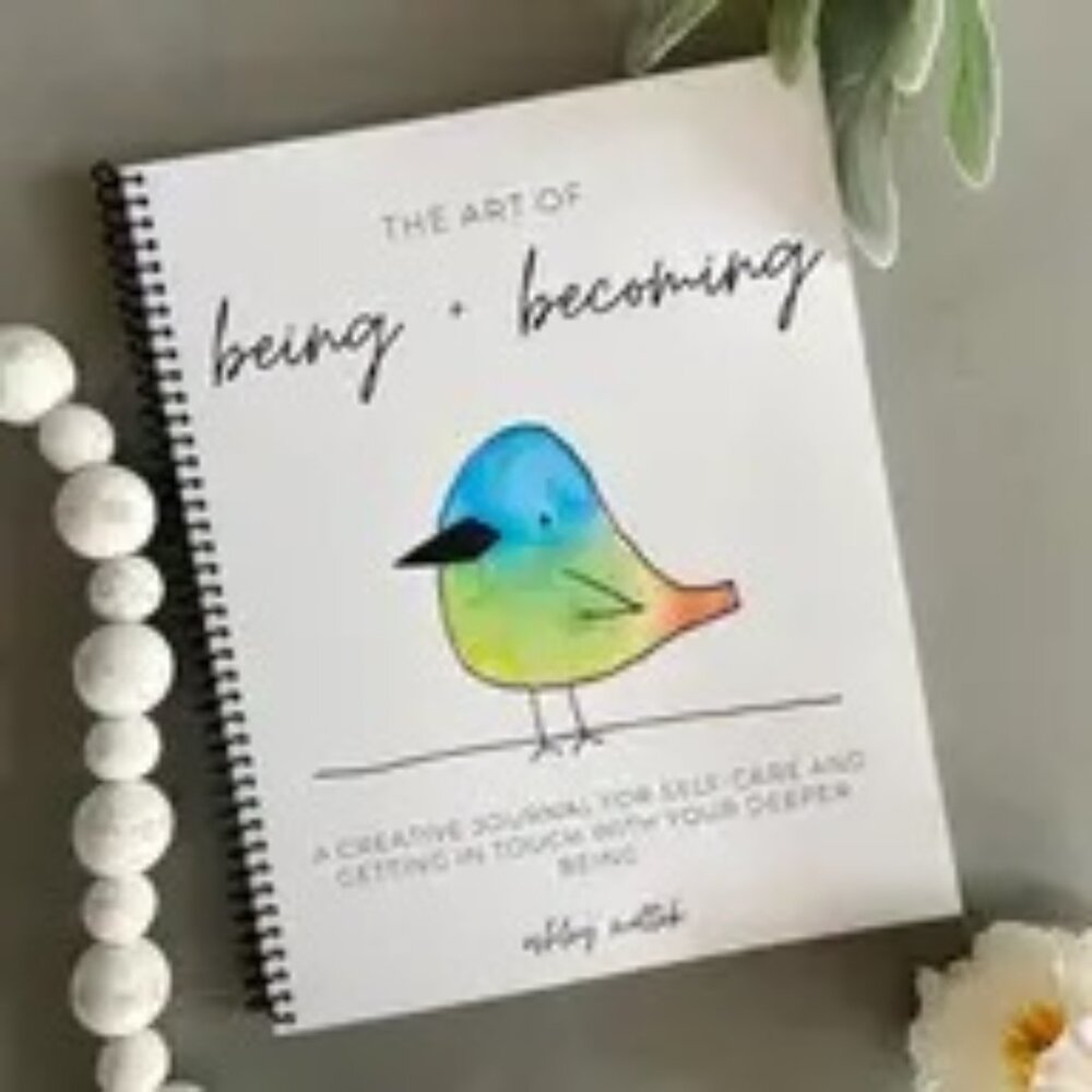 The Art of Being Becoming: A Creative Journal for Self-Care and Personal Growth